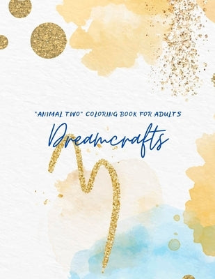 ANIMAL TWO Coloring Book for Adults: Notebook, Large 8.5x11, Ability to Relax, Brain Experiences Relief, Lower Stress Level, Achieve Mindfulness by Springfield, Liliana