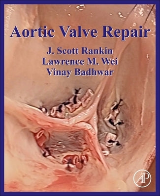Aortic Valve Repair by Rankin, J. Scott
