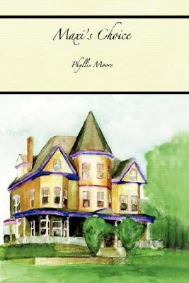 Maxi's Choice by Moore, Phyllis H.