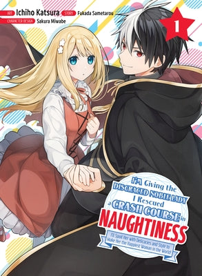 I'm Giving the Disgraced Noble Lady I Rescued a Crash Course in Naughtiness 1 by Fukada, Sametaro