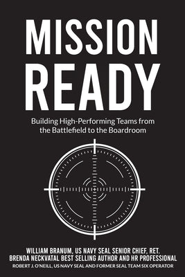 Mission Ready: Building High-Performing Teams from the Battlefield to the Boardroom by Branum, William