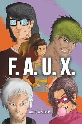 F. A. U. X. by Cassiopeia, Alice