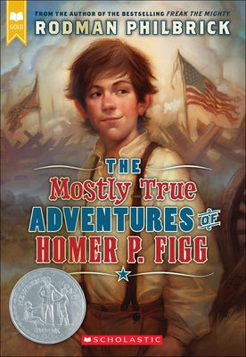 Mostly True Adventures of Homer P. Figg by Philbrick, Rodman
