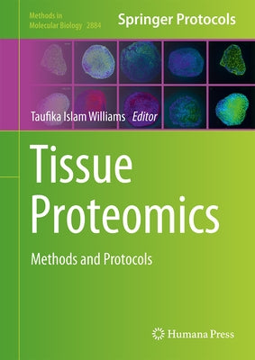 Tissue Proteomics: Methods and Protocols by Islam Williams, Taufika
