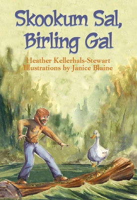 Skookum Sal, Birling Gal by Kellerhals-Stewart, Heather