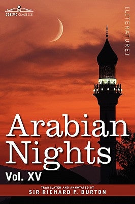 Arabian Nights, in 16 Volumes: Vol. XV by Burton, Richard F.