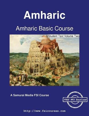 Amharic Basic Course - Student Text Volume Two by Zelelie, Debebow