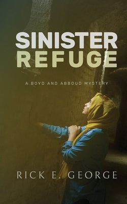 Sinister Refuge by George, Rick E.