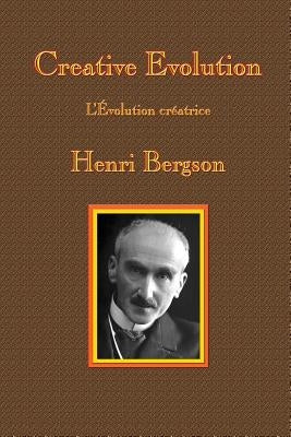 Creative Evolution by Bergson, Henri-Louis