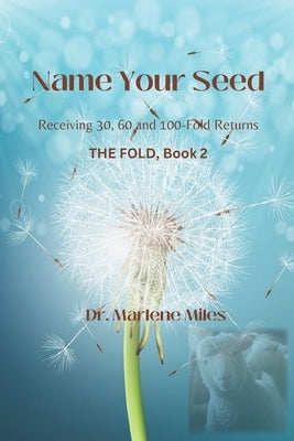 Name Your Seed: The Fold, Book 2 by Miles, Marlene