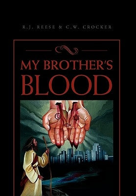 My Brother's Blood by R. J. Reese &. C. W. Crocker