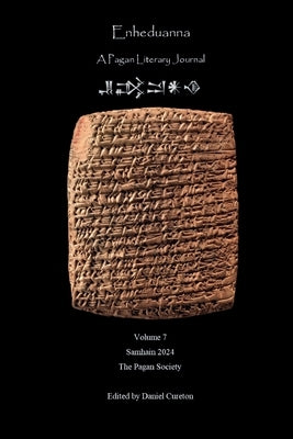 Enheduanna: A Pagan Literary Journal, Volume 7 by Cureton