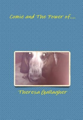 Comie and The Power of.... by Gallagher, Theresa
