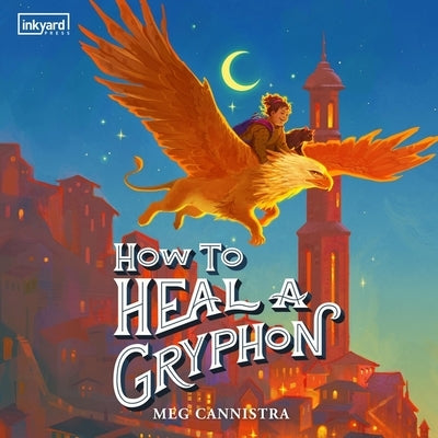 How to Heal a Gryphon by Cannistra, Meg