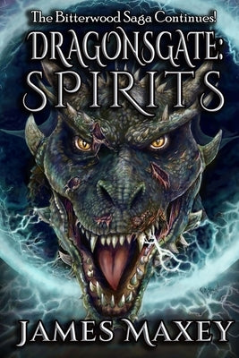 Dragonsgate: Spirits by Maxey, James