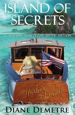Island of Secrets: A captivating story of love, mystery and hope by Demetre, Diane