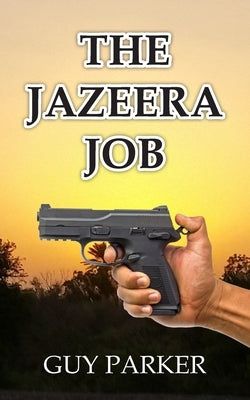 The Jazeera Job by Parker, Guy