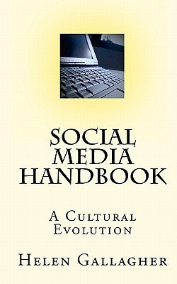 Social Media Handbook: A Cultural E-volution by Gallagher, Helen