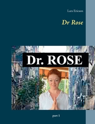 Dr Rose by Ericson, Lars