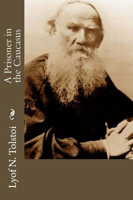 A Prisoner in the Caucasus by Dole, Nathan Haskell