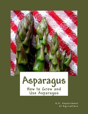 Asparagus: How to Grow and Use Asparagus by Chambers, Roger