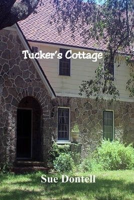 Tucker's Cottage by Dontell, Sue