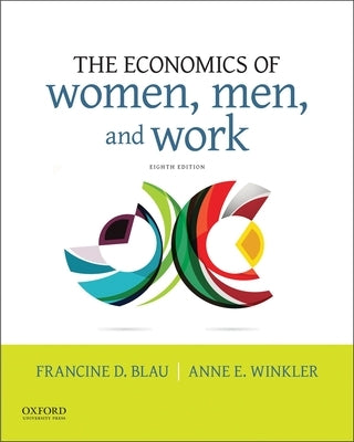 The Economics of Women, Men, and Work by Blau, Francine D.