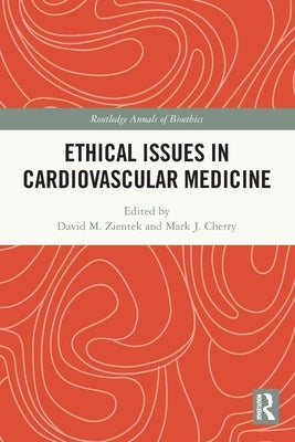 Ethical Issues in Cardiovascular Medicine by Zientek, David M.