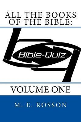All the Books of the Bible: Bible Quiz: Volume One by Rosson, M. E.