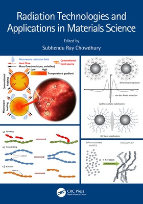 Radiation Technologies and Applications in Materials Science by Chowdhury, Subhendu Ray