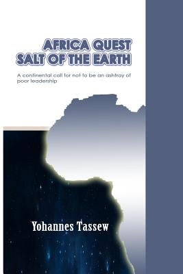 Africa quest salt of the earth by Tassew, Yohannes