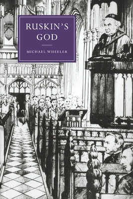 Ruskin's God by Wheeler, Michael