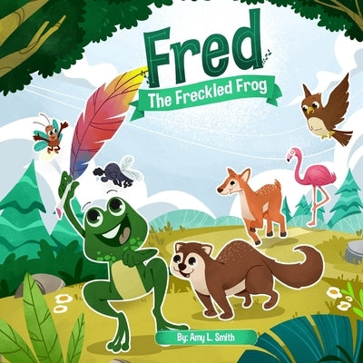 Fred the Freckled Frog by Smith, Amy L.