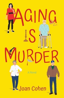 Aging Is Murder by Cohen, Joan