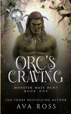 Orc's Craving: An Orc Fantasy Romance by Ross, Ava