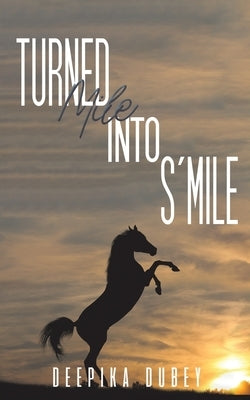 Turned Mile into S'mile by Dubey, Deepika