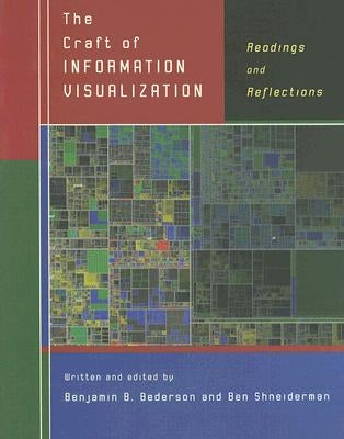 The Craft of Information Visualization: Readings and Reflections by Bederson, Benjamin B.