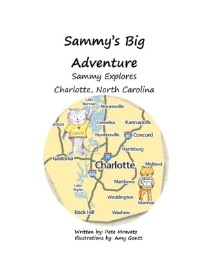 Sammy Explores Charlotte, North Carolina: Book 3: Sammy's Big Adventure Series by Mravetz, Pete