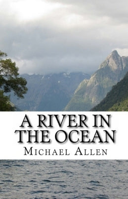 A River in the Ocean by Allen, Michael