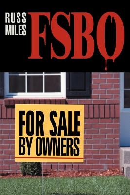 For Sale by Owners: Fsbo by Miles, Russ