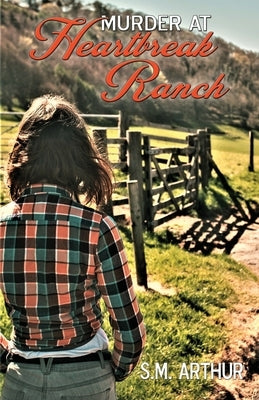 Murder at Heartbreak Ranch by Arthur, S. M.