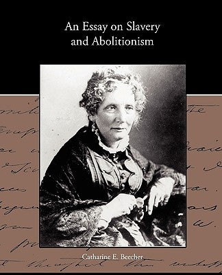 An Essay on Slavery and Abolitionism by Beecher, Catharine E.