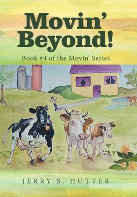 Movin' Beyond!: Book #4 of the Movin' Series by Hutter, Jerry S.
