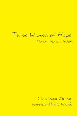 Three Women of Hope by Meroz, Christianne