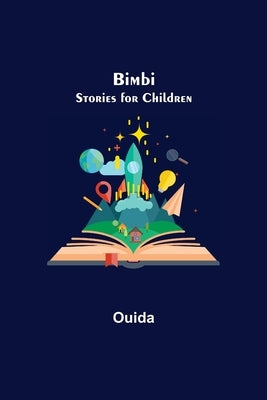 Bimbi; Stories for Children by Ouida