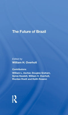 The Future of Brazil by Overholt, William H.