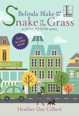 Belinda Blake and the Snake in the Grass by Gilbert, Heather Day
