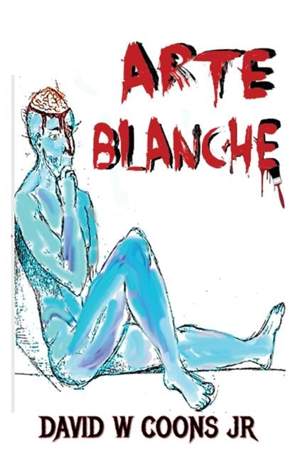 Arte Blanche by Coons, David W., Jr.