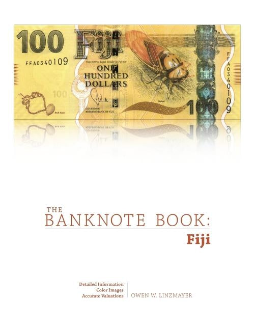 The Banknote Book: Fiji by Linzmayer, Owen