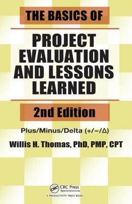 The Basics of Project Evaluation and Lessons Learned [With CDROM] by Thomas, Willis H.